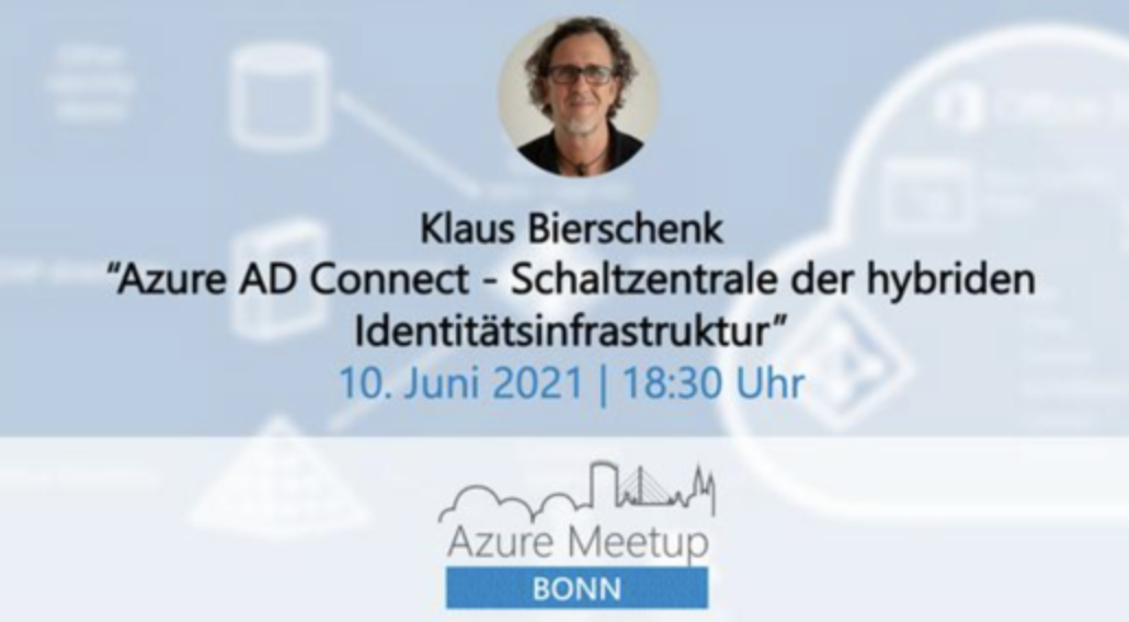 Azure Meetup Bonn (10.06.2021) - Azure AD Connect - Schaltzentrale der hybriden Identitätsinfrastruktur (German session)